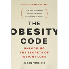 The Obesity Code: Unlocking the Secrets of Weight Loss