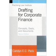 Drafting for Corporate Finance: Concepts, Deals, and Documents 2nd Edition