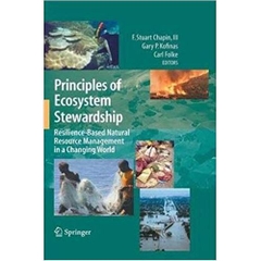 Principles of Ecosystem Stewardship: Resilience-Based Natural Resource Management in a Changing World