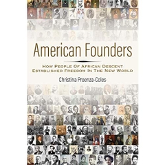 American Founders: How People of African Descent Established Freedom in the New World