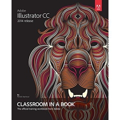 Adobe Illustrator CC Classroom in a Book (2014 release)