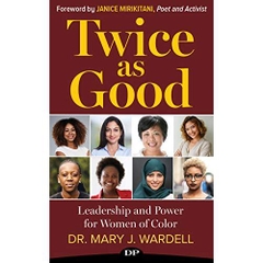 Twice as Good: Leadership and Power for Women of Color