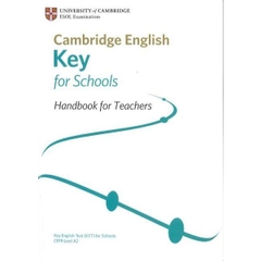 CAMBRIDGE ENGLISH KEY FOR SCHOOLS (KET S) - EXAM HANDBOOK FOR TEACHERS