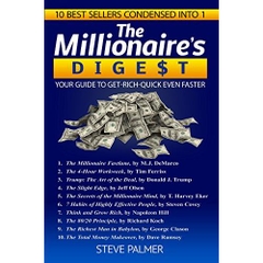 The Millionaire's Digest: Your Guide to Get Rich Quick Even Faster