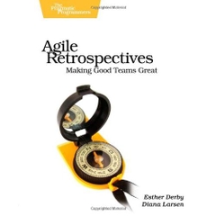 Agile Retrospectives: Making Good Teams Great