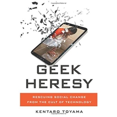 Geek Heresy: Rescuing Social Change from the Cult of Technology