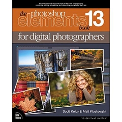 The Photoshop Elements 13 Book for Digital Photographers (Voices That Matter)
