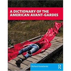 A Dictionary of the American Avant-Gardes