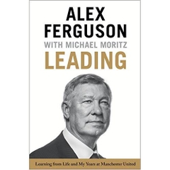 Leading: Learning from Life and My Years at Manchester United