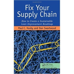 Fix Your Supply Chain: How to Create a Sustainable Lean Improvement Roadmap