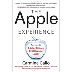 The Apple Experience: Secrets to Building Insanely Great Customer Loyalty