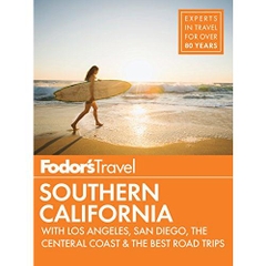 Fodor's Southern California: with Los Angeles, San Diego, the Central Coast & the Best Road Trips