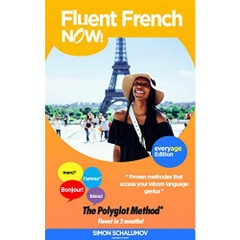 Fluent French Now, Become Fluent in 2 Months, Without Grammar