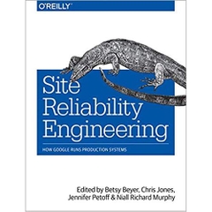 Site Reliability Engineering: How Google Runs Production Systems