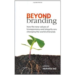Beyond Branding: How the New Values of Transparency and Integrity Are Changing the World of Brands