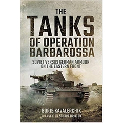 The Tanks of Operation Barbarossa: Soviet versus German Armour on the Eastern Front