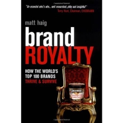 Brand Royalty: How the World's Top 100 Brands Thrive and Survive