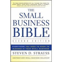 The Small Business Bible- Everything You Need to Know to Succeed in Your Small Business