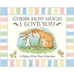 Guess How Much I Love You: A Baby's First Year Calendar