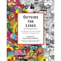 Outside the Lines: An Artists' Coloring Book for Giant Imaginations by Souris Hong-Porretta