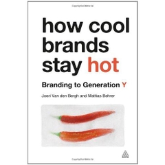 How Cool Brands Stay Hot: Branding to Generation Y