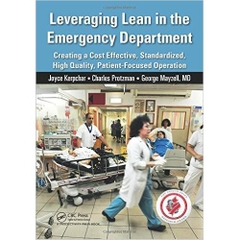 Leveraging Lean in the Emergency Department: Creating a Cost Effective, Standardized, High Quality, Patient-Focused Operation