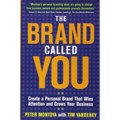 The Brand Called You: Make Your Business Stand Out in a Crowded Marketplace