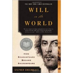 Will in the World: How Shakespeare Became Shakespeare