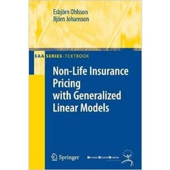 Non-Life Insurance Pricing with Generalized Linear Models (EAA Series)