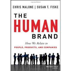 The Human Brand: How We Relate to People, Products, and Companies