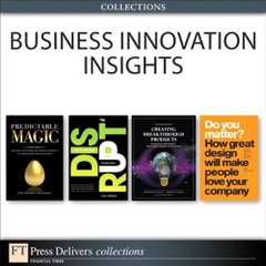 Business Innovation Insights (Collection) (2nd Edition) (FT Press Delivers Collections)