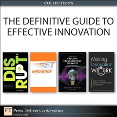 The Definitive Guide to Effective Innovation (Collection)