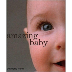 Amazing Baby - by Desmond Morris