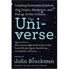 The Universe: Leading Scientists Explore the Origin, Mysteries, and Future of the Cosmos