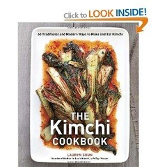 The Kimchi Cookbook - 60 Traditional and Modern Ways to Make and Eat Kimchi