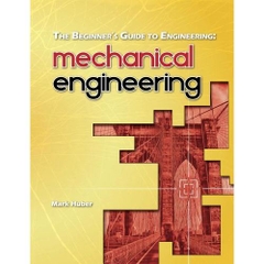 The Beginner's Guide to Engineering: Mechanical Engineering