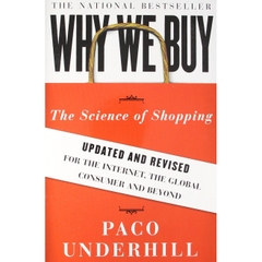 Why We Buy: The Science of Shopping--Updated and Revised for the Internet, the Global Consumer, and Beyond