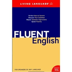 Fluent English: Perfect Natural Speech, Sharpen Your Grammar, Master Idioms, Speak Fluently