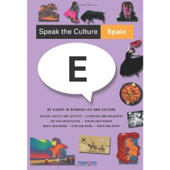 Speak the Culture Spain - Be Fluent in Spanish Life and Culture