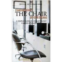 Standing Behind The Chair Of Your Dreams: A Simple Guide To Cosmetology Career Development