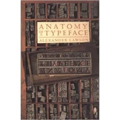 Anatomy of a Typeface - Alexander Lawson