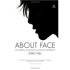 About Face - The Secrets of Emotionally Effective Advertising