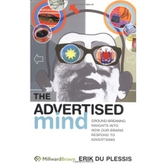 The Advertised Mind: Groundbreaking Insights into How Our Brains Respond to Advertising