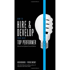 How to Hire and Develop Your Next Top Performer: The Qualities That Make Salespeople Great, 2nd edition
