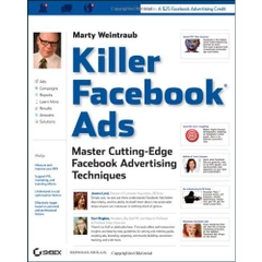 Killer Facebook Ads: Master Cutting-Edge Facebook Advertising Techniques