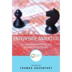 Enterprise Analytics - Optimize Performance, Process, and Decisions Through Big Data
