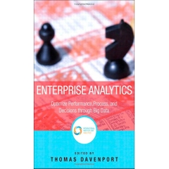 Enterprise Analytics: Optimize Performance, Process, and Decisions Through Big Data