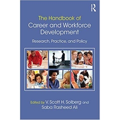 The Handbook of Career and Workforce Development: Research, Practice, and Policy