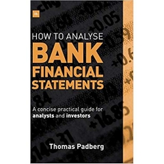 How To Analyze Bank Financial Statements: A concise practical guide for analysts and investors