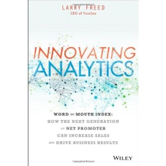 Innovating Analytics: How the Next Generation of Net Promoter Can Increase Sales and Drive Business Results